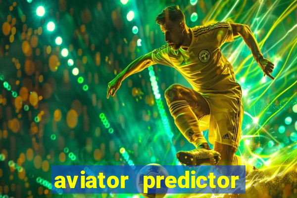 aviator predictor v4.0 apk download